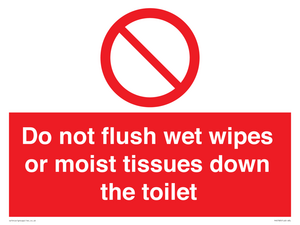 Do not flush wet wipes or moist tissues down the toilet